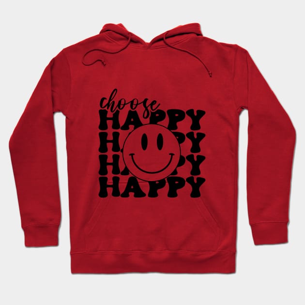 Choose Happy Hoodie by Merchspiration